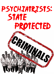 Psychiatrists: State protected criminals